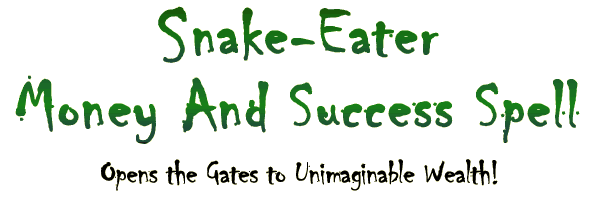 Snake-Eater Money And Success Spell
