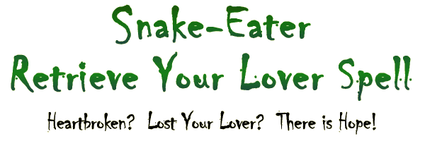 Snake-Eater Retrieve Your Lover Spell