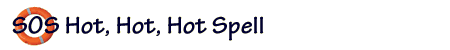 SOS Hot, Hot, Hot Spell