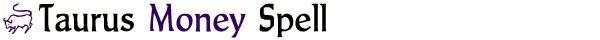 Taurus Money Spell