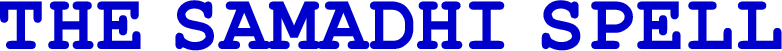 The Samadhi Spell