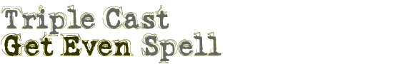 Triple Cast Get Even Spell
