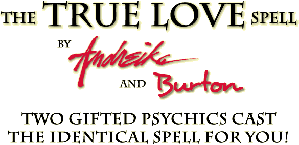 Andreika's and Burton's True Love Spell