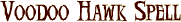 Voodoo Hawk Spell