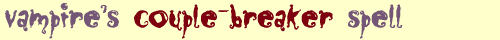 Vampire's Couple-Breaker Spell