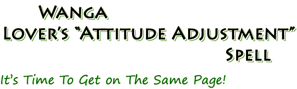 Wanga Lover's Attitude Adjustment Spell