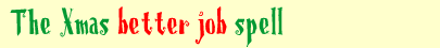 The Xmas Better Job Spell