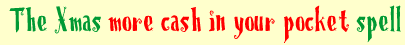 The Xmas More Cash in Your Pocket Spell