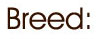 Breed: