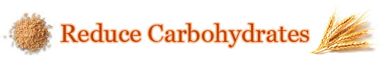 Reduce Carbohydrates