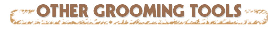Other Grooming Tools