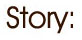 Story: