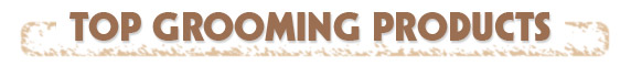 Top Grooming Products