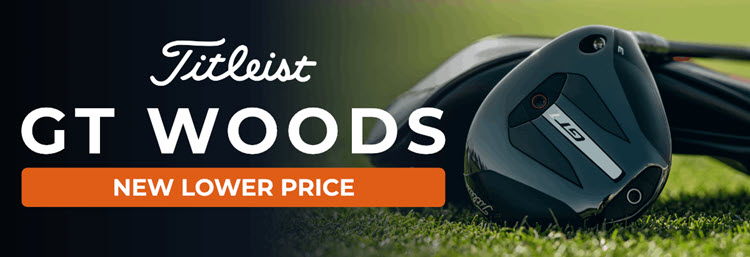 Titleist GT Woods Price Drop