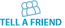 Tell a Freind