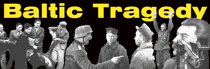 Baltic Tragedy banner of German soldiers laughing at captured citizens.