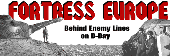 German trenches and artilery, Fortress Europe D-Day banner.