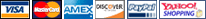 Visa - Master Card - American Express - Discover - PayPal - Yahoo! Shopping