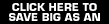Click Here to Save Big as an