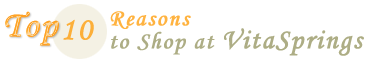 Top 10 Reasons to Shop at VitaSprings.com