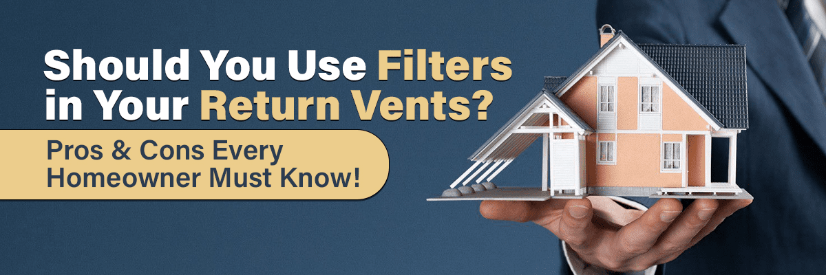 HVAC: Can I use air filters in return vents?