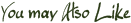 You may also like