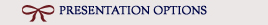 Presentation Options
