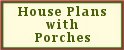 House Plans with Porches