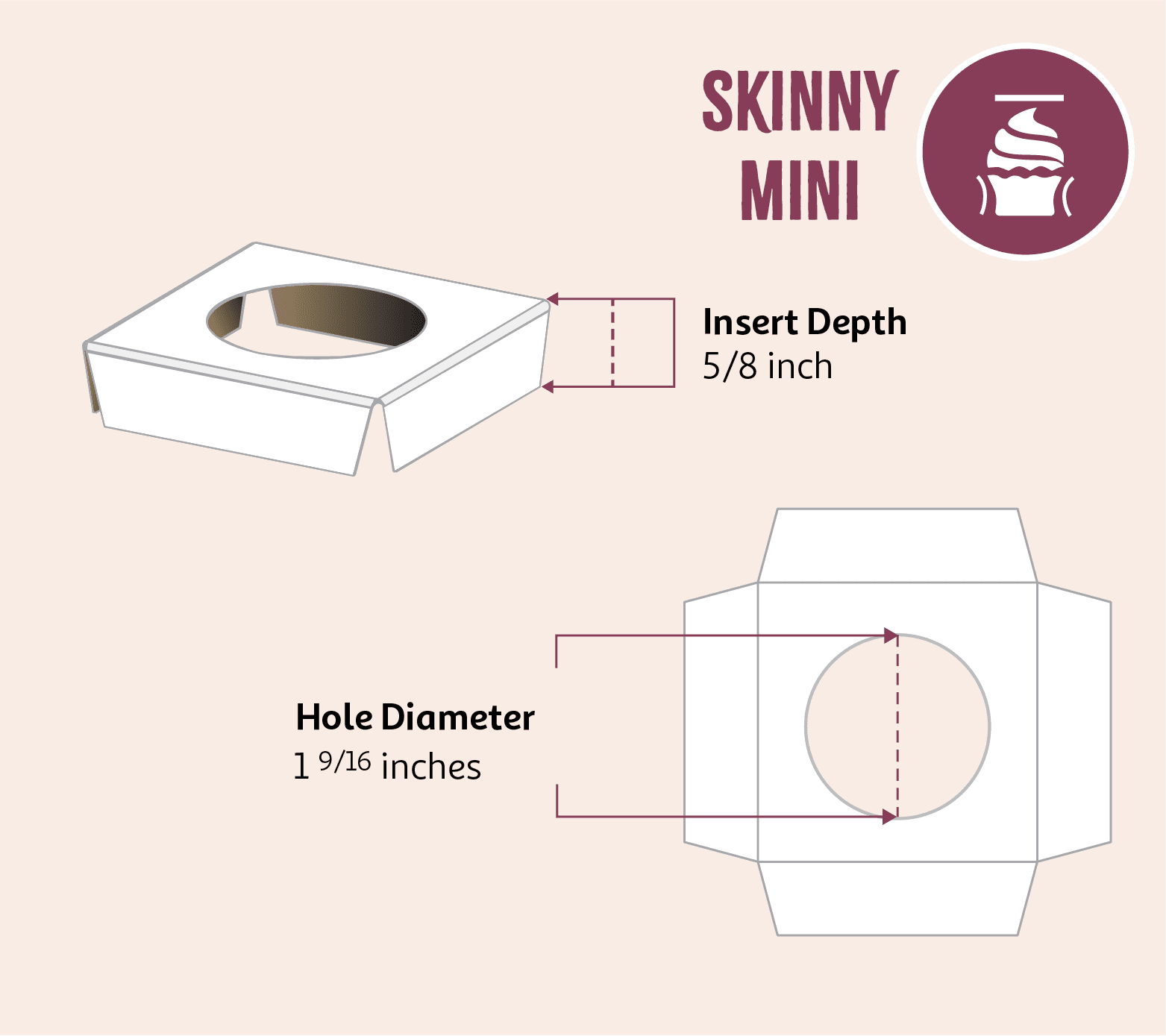 Skinny mini cupcake insert dimensions showing 5/8 inch depth and 1 9/16 inch diameter