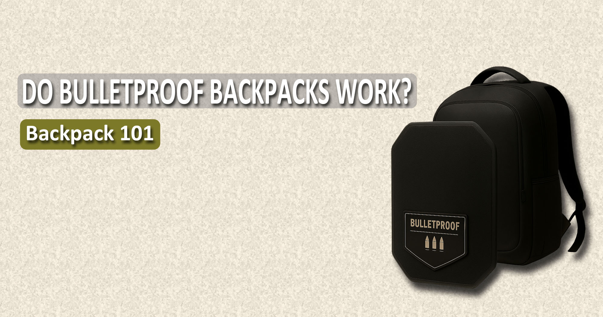 Do Bulletproof Backpacks Work